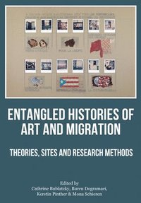 bokomslag Entangled Histories of Art and Migration