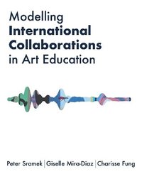 bokomslag Modelling International Collaborations in Art Education