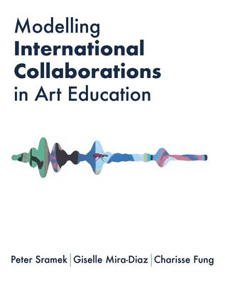 Modelling International Collaborations in Art Education 1