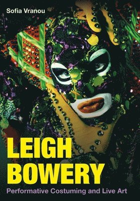 bokomslag Leigh Bowery: Performative Costuming and Live Art