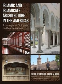 bokomslag Islamic and Islamicate Architecture in the Americas