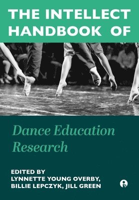 bokomslag Intellect Handbook of Dance Education Research