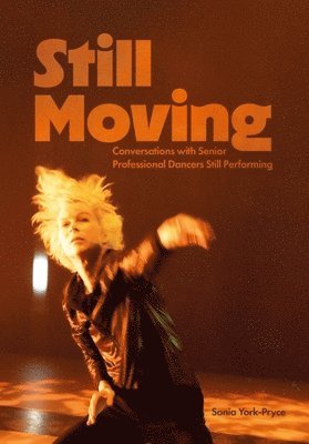 Sonia York-Pryce, Sonia (Griffith University) York-Pryce - Still Moving, Inbunden