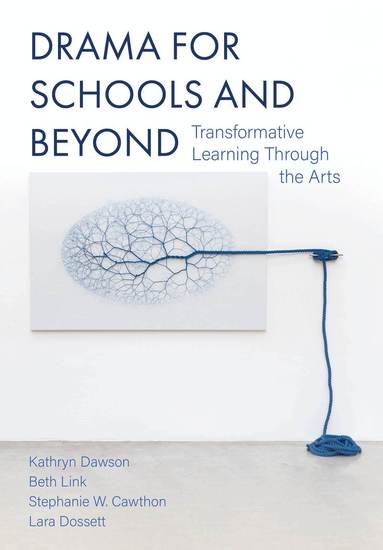 Kathryn Dawson, Beth Link, Stephanie Cawthon, Lara Dossett, Kathryn Dawson, Beth Link, Stephanie Cawthon, Lara Dossett - Drama for Schools and Beyond, Häftad
