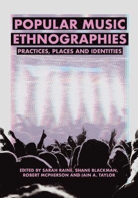 bokomslag Popular Music Ethnographies: Practice, Place and Identity