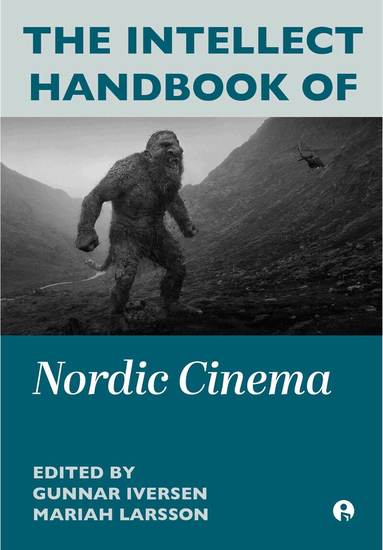 Gunnar Iversen, Mariah Larsson - Intellect Handbook of Nordic Cinema, Inbunden