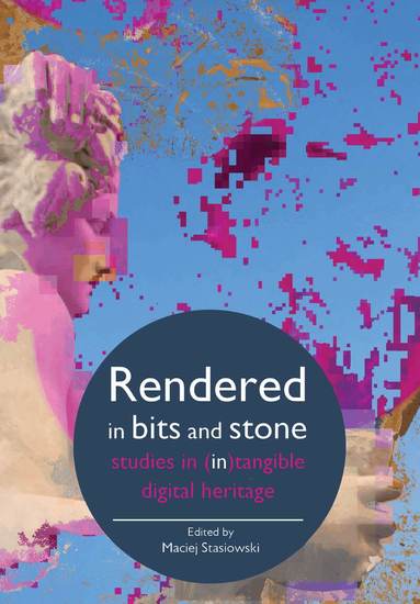 Maciej Stasiowski - Rendered in Bits and Stone, Inbunden