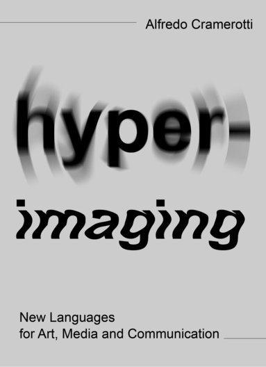 Alfredo Cramerotti - Hyper-imaging, Häftad