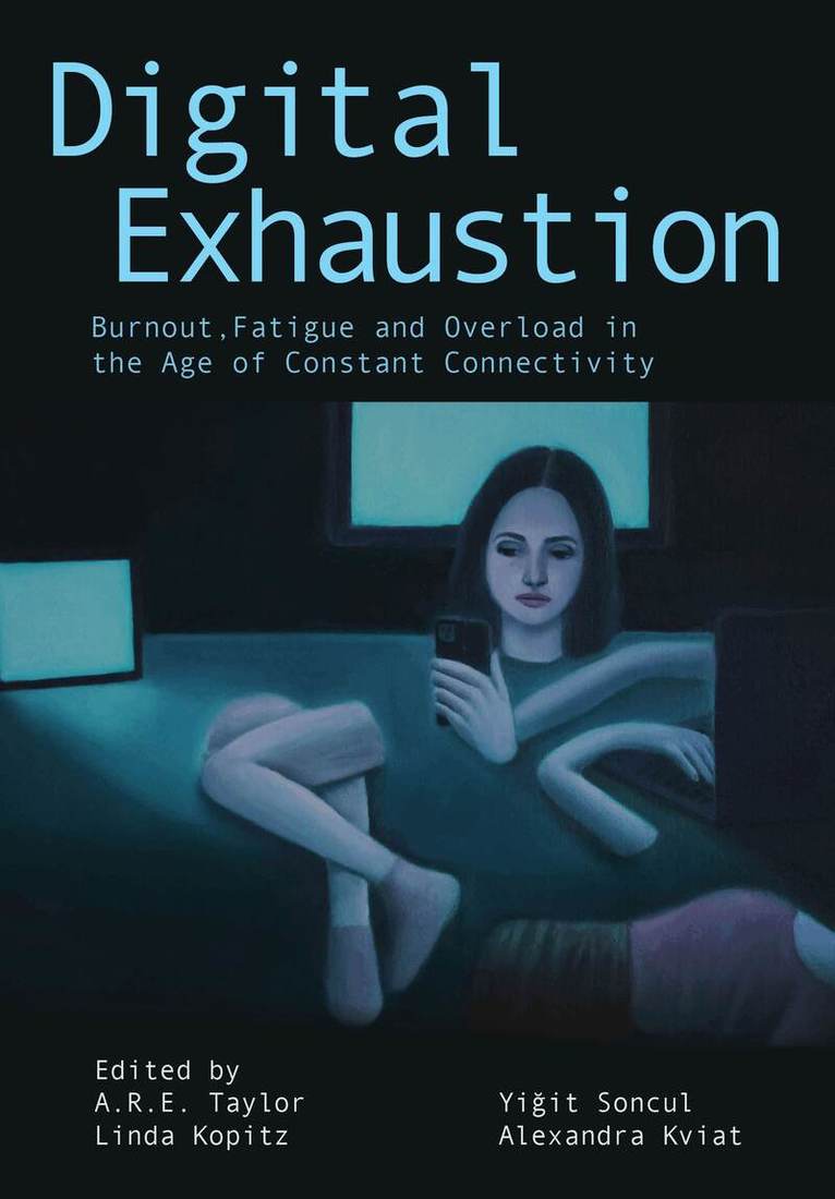 A.R.E. Taylor, Linda Kopitz, Yiğit Soncul, Alexandra Kviat - Digital Exhaustion, Häftad