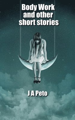 Body Work and other short stories 1