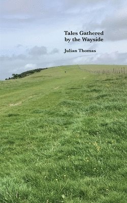 Julian Thomas - Tales Gathered by the Wayside, Häftad