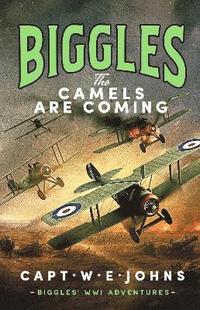 bokomslag Biggles: The Camels are Coming