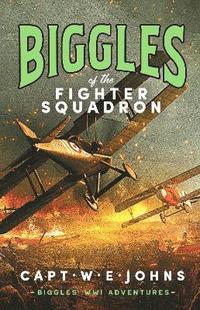 bokomslag Biggles of the Fighter Squadron