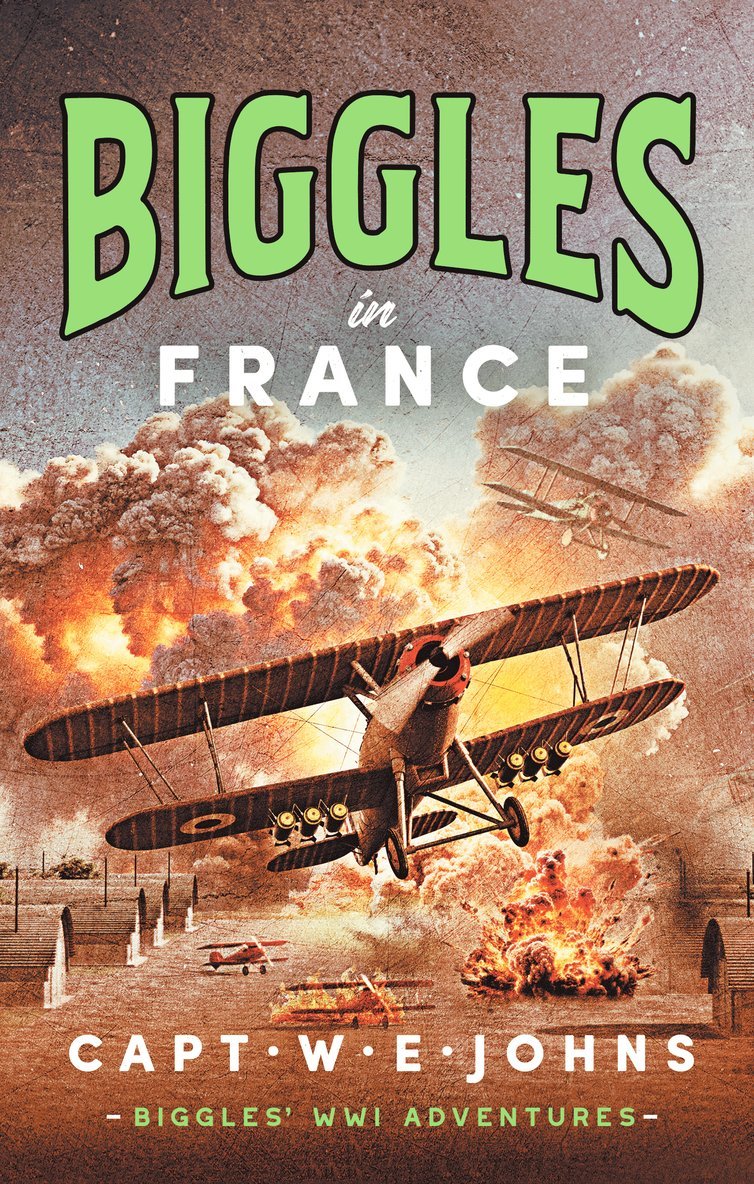 Captain W. E. Johns - Biggles in France, Inbunden