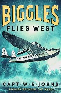bokomslag Biggles Flies West