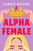 Carrie Hughes - Alpha Female, Häftad