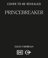 Elian J Morgan - Princebreaker, Inbunden