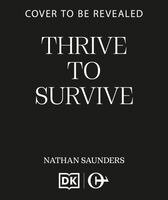 Nathan Saunders - Thrive to Survive, Inbunden