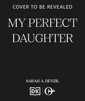 Sarah A. Denzil - My Perfect Daughter, Häftad