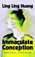Ling Ling Huang - Immaculate Conception, Häftad. Tillgänglighet: Kommande