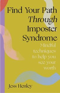 bokomslag Find your path through imposter syndrome