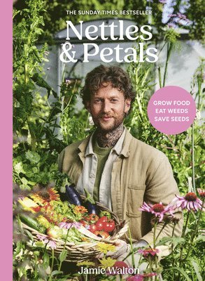Jamie Walton - Nettles & Petals, Inbunden