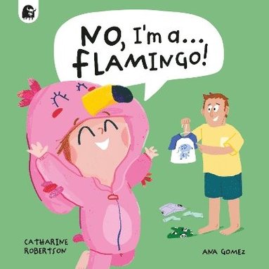Catharine Robertson - No, I'm a... FLAMINGO!, Häftad
