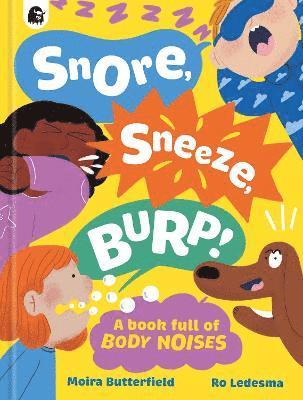 Moira Butterfield - Snore, Sneeze, Burp, Inbunden