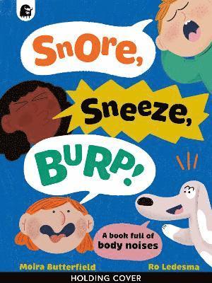 Moira Butterfield - Snore, Sneeze, Burp, Inbunden