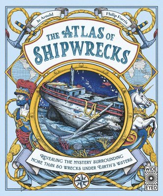 Jo Arnold - The Atlas of Shipwrecks, Inbunden