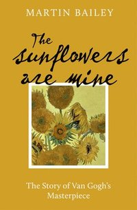 bokomslag The Sunflowers are Mine