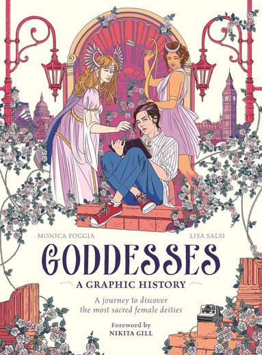 Monica Foggia - Goddesses: A Graphic History, Inbunden