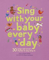 bokomslag Sing with Your Baby Every Day: 30 Songs and Nursery Rhymes to Sing Along to