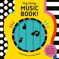 bokomslag My Busy Music Book!: A Playful Music Book with Pages to Twang, Bang, and Rattle!