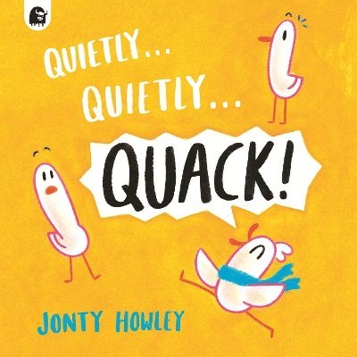 Jonty Howley - Quietly . . . Quietly . . . QUACK!, Häftad