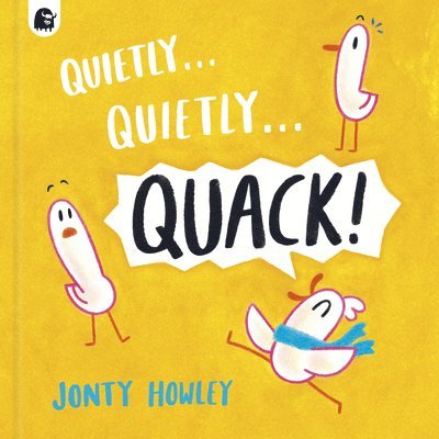 Jonty Howley - Quietly . . . Quietly . . . Quack!, Inbunden