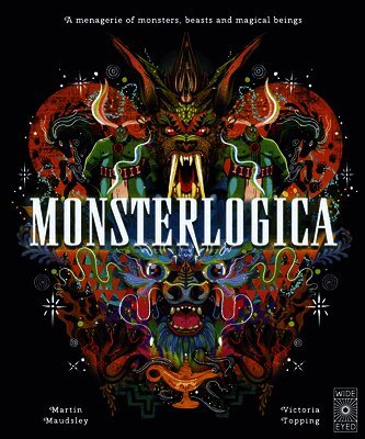 Martin Maudsley - Monsterlogica: A Menagerie of Monsters, Beasts and Magical Beings, Inbunden