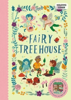 Fiona Munro - Fairy Tree House: With Magical Pop-Up Scene and 19 Press-Out Play Pieces, Inbunden