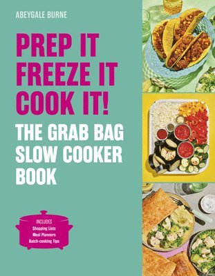 bokomslag Prep it, Freeze it, Cook it! The Grab Bag Slow Cooker Book