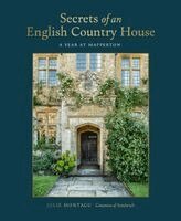 Julie Montagu - Secrets of an English Country House, Inbunden