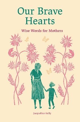 Jacqueline Kelly - Our Brave Hearts, Inbunden
