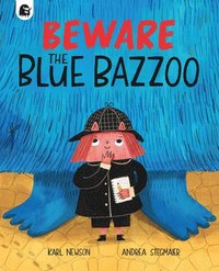 bokomslag Beware The Blue Bazzoo