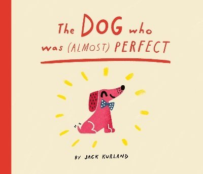 Jack Kurland - Dog Who Was (Almost) Perfect, Häftad