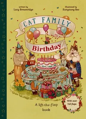Lucy Brownridge - Cat Family Birthday: A Lift-The-Flap Book with Over 140 Flaps, Inbunden