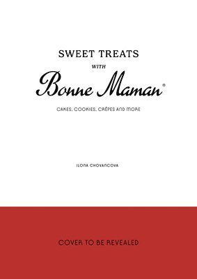 bokomslag Sweet Treats with Bonne Maman: Cakes, Cookies, Crêpes and More