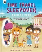 Time Travel Sleepover: Ancient Rome
