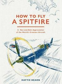 bokomslag How To Fly A Spitfire