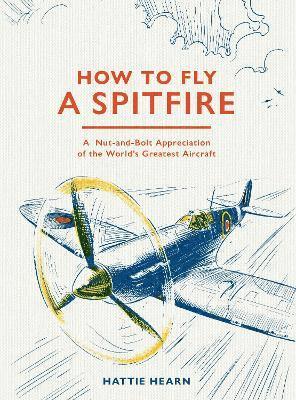 bokomslag How To Fly A Spitfire