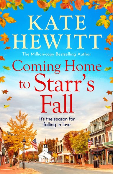 Kate Hewitt - Coming Home to Starr's Fall, Inbunden