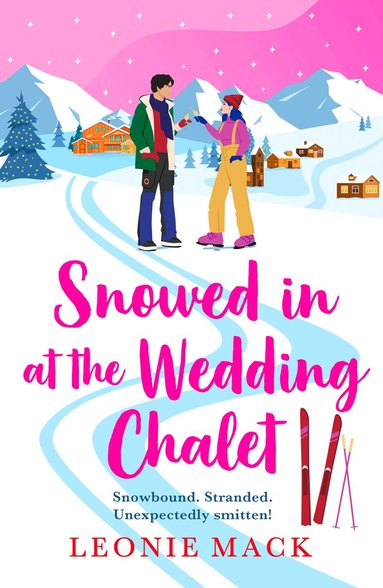 Leonie Mack - Snowed in at the Wedding Chalet, Häftad